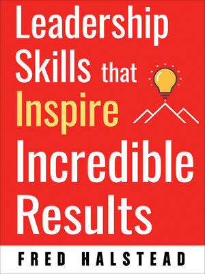 Leadership Skills that Inspire Incredible Results - ebook
